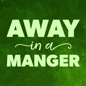 Away In A Manger