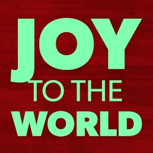 Joy To The World