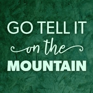 Go Tell It On The Mountain