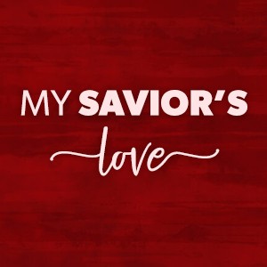 My Saviors Love